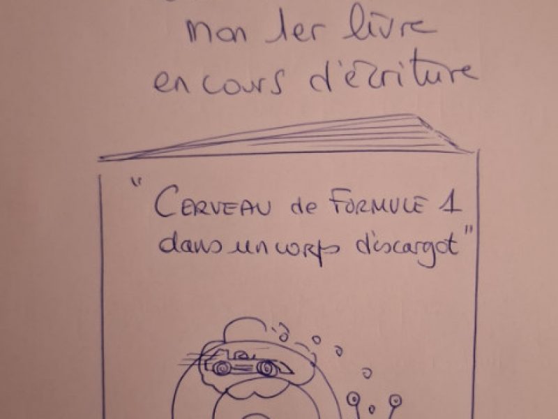 Extrait de mon 1er livre “Un cerveau de Formule 1, dans un corps d’escargot”